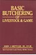 Basic Butchering of Livestock and Game Book