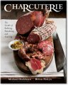 Charcuterie - The Craft of Salting, Smoking, and Curing